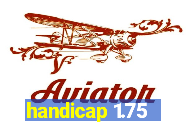 handicap 1.75